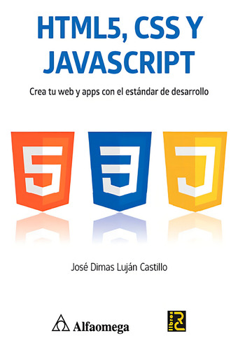 Html5, Css Y Javascript. Crea Tu Web Y Apps Con El Estandar