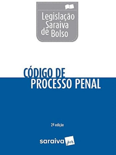 Legislacao Saraiva De Bolso - Codigo De Processo Penal - Saraiva - 2 Ed, De Saraiva. Editora Saraiva, Capa Mole, Edição 2 Em Português