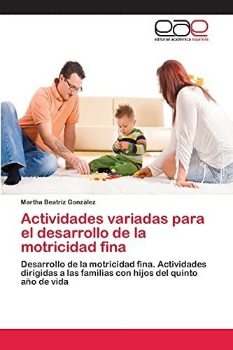 Actividades Variadas Para El Desarrollo De La Motricidad Fin