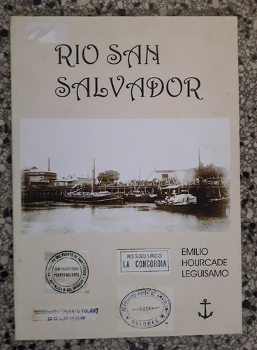 Rio San Salvador Emilio Hourcade Leguisamo Historia Barcos 