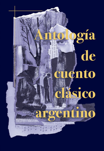 ANTOLOGIA DE CUENTO CLASICO ARGENTINO, de Varios autores. Editorial El Ateneo, tapa blanda en español, 2023