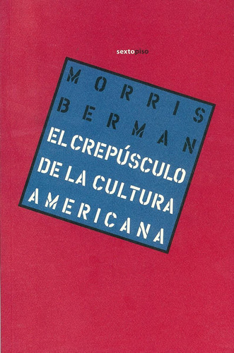 Libro El Crepusculo De La Cultura Americana De Morris Berman