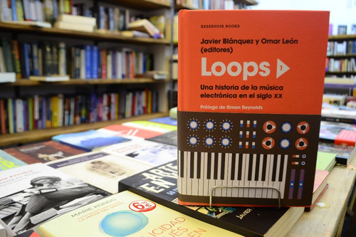 Loops 1 Una Historia De La Música Electrónica En El Siglo Xx