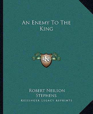 Libro An Enemy To The King - Robert Neilson Stephens