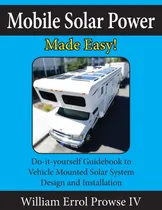 Comprar Libro: Mobile Solar Power Made Easy!: Mobile 12 Volt Off Gri