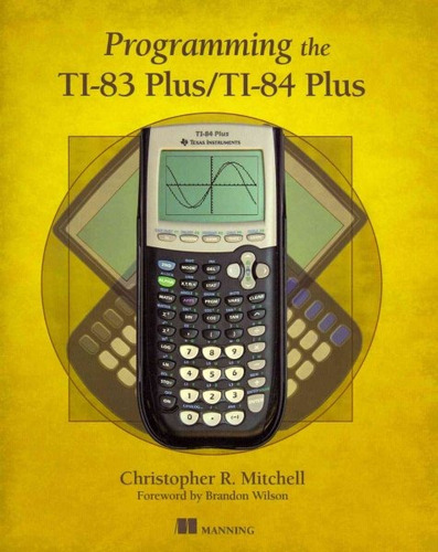 La Programación De La Ti-83 Plus Y Ti-84 Plus