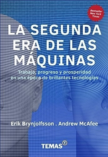 Libro La Segunda Era De Las Maquinas De Erik Brynjolfsson