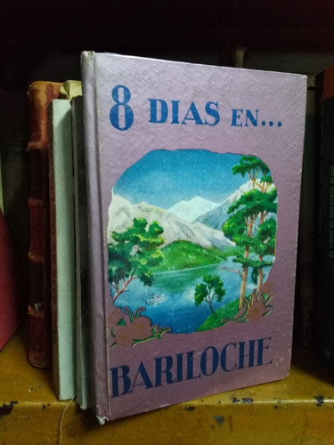 8 Dias En Bariloche- Federica Seif