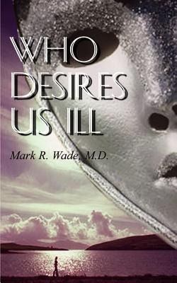 Libro Who Desires Us Ill - Wade, Mark R.