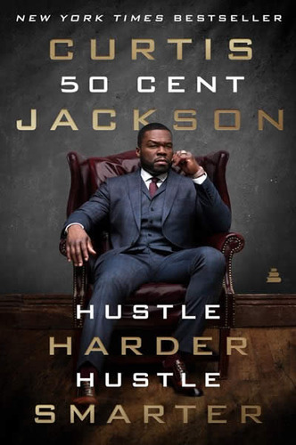 Hustle Harder, Hustle Smarter - Curtis  50 Cent  Jackson