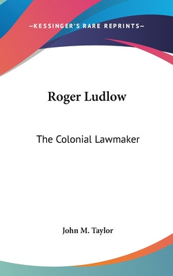 Libro Roger Ludlow: The Colonial Lawmaker - Taylor, John M.