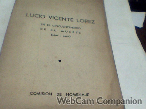 Lucio Vicente Lopez En El Cincuentenario De Su Muerte (e)