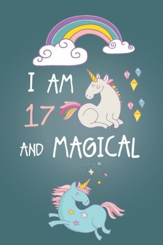 I Am 17 And Magical Cute Unicorn Journal And Happy Birthday 