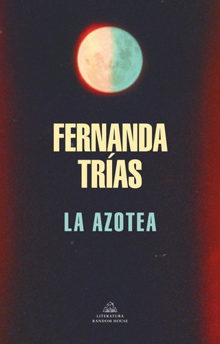 La Azotea, De Fernanda Trías. Editorial Random House, Tapa Blanda En Español, 2022
