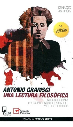 Antonio Gramsci Una Lectura Filosofica