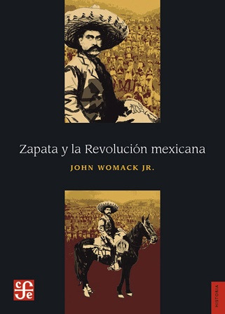 Zapata Y La Revolución Mexicana - John Womack Jr