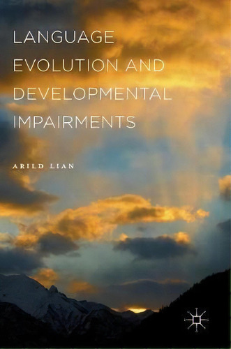 Language Evolution And Developmental Impairments, De Arild Lian. Editorial Palgrave Macmillan, Tapa Dura En Inglés