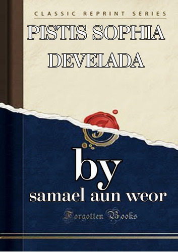 Pistis Sophia Develada: Pistis Sophia Develada, De Samael Aun Weor. Série Não Aplicável, Vol. 1. Editora Clube De Autores, Capa Mole, Edição 1 Em Português, 2020