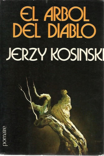 El Arbol Del Diablo  (novela)  Jerzy Kosinski