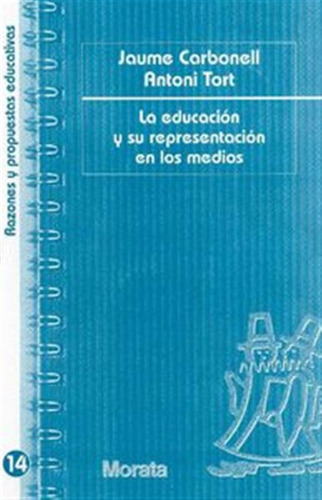 Educacion Y Su Representacion En Los Medios,la - Carbonell,j