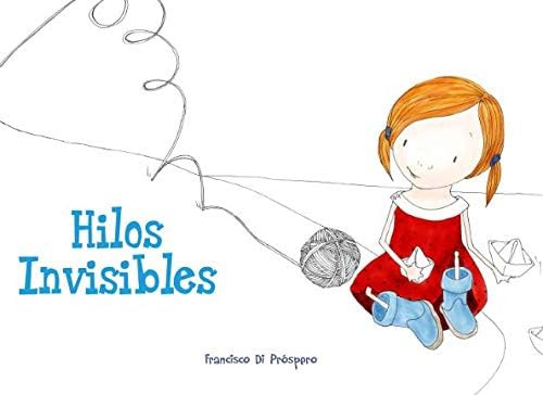 Libro: Hilos Invisibles (spanish Edition)