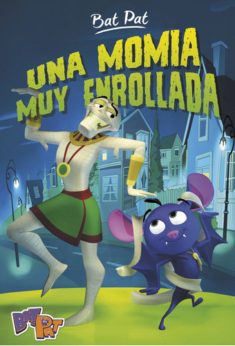 Una Momia Muy Enrollada (serie Bat Pat 2), De Pavanello, Roberto. Editorial Montena, Tapa Dura En Español