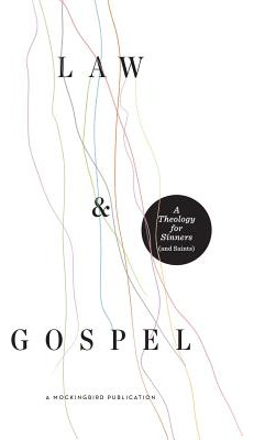 Libro Law And Gospel: A Theology For Sinners (and Saints)...