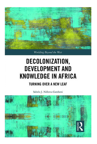 Livro: Descolonização, Desenvolvimento E Conhecimento Em Áfr