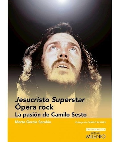 Jesucristo Superstar - Opera Rock, García Sarabia, Milenio