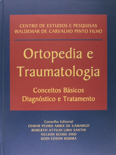 Ortopedia E Traumatologia, De Kodi Edson Camargo, Osmar Pedro Arbix De;santin, Roberto Attilio Lima;ono, Nelson Kese;kojima. Editora Roca, Capa Dura Em Português, 2004