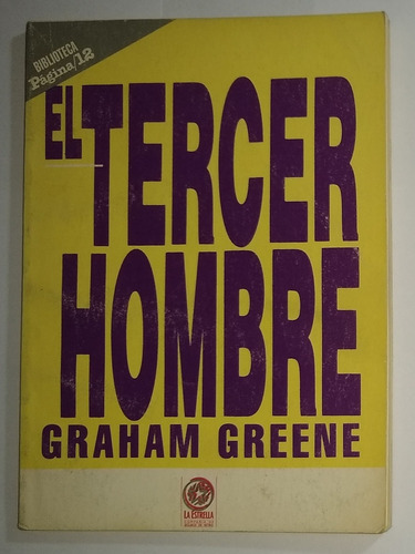 El Tercer Hombre: Sin Subtítulo, de Greene, Graham. Sin serie, vol. 0. Editorial E. Rei Argentina, tapa blanda, edición 1 en español, 1995