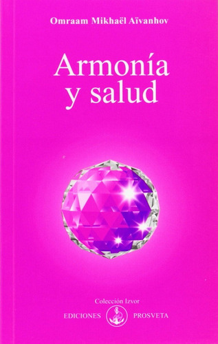 Armonia Y Salud, De Aïvanhov, Omraam Mikhaël. Editorial Asociacion Prosveta Española, Tapa Blanda En Español