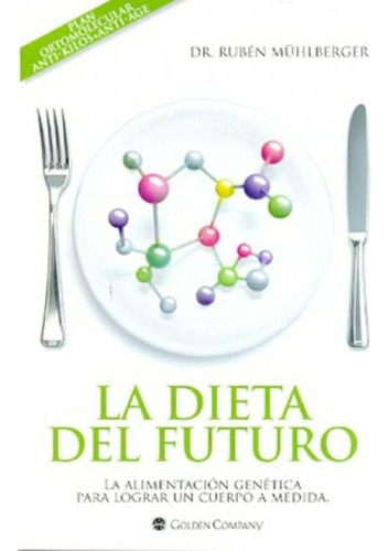 La Dieta Del Futuro- Dr Ruben Muhlberger