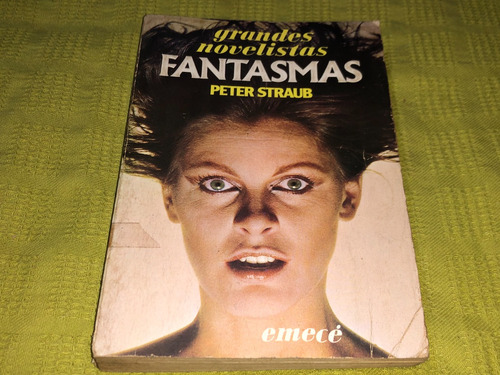 Fantasmas - Peter Straub - Emece