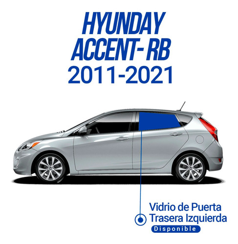 Vidrio Puerta Trasero Izquie Hyundai Accent Rb 2011-21 Sedan