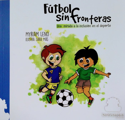Fãâtbol Sin Fronteras, De Leno, Myriam. Editorial Sar Alejandria Ediciones, Tapa Dura En Español