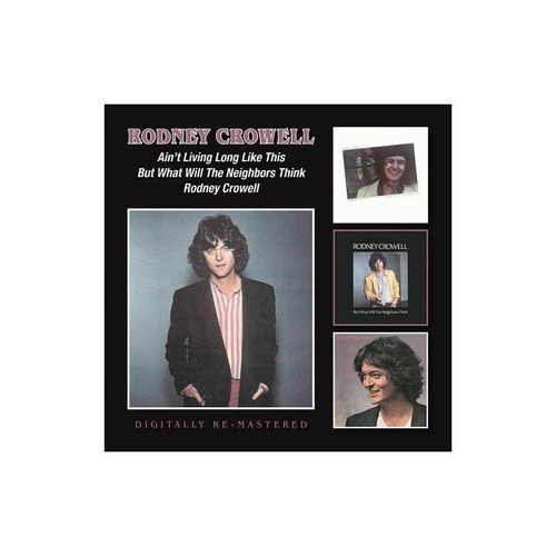 Crowell Rodney Ain't Living Long Like This Uk Import Cd X 2