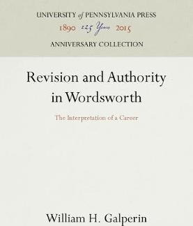 Revision And Authority In Wordsworth - William H. Galperin