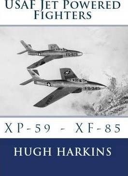 Libro Usaf Jet Powered Fighters : Xp-59 - Xf-85 - Hugh Ha...