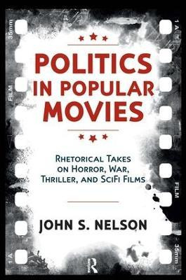 Libro Politics In Popular Movies - John S. Nelson