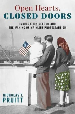 Open Hearts, Closed Doors : Immigration Reform And The Wa...
