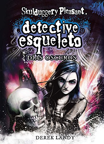 Detective Esqueleto: Dias Oscuros [skulduggery Pleasant]: 4, De Derek Landy. Editorial Ediciones Sm, Tapa Dura En Español, 2011