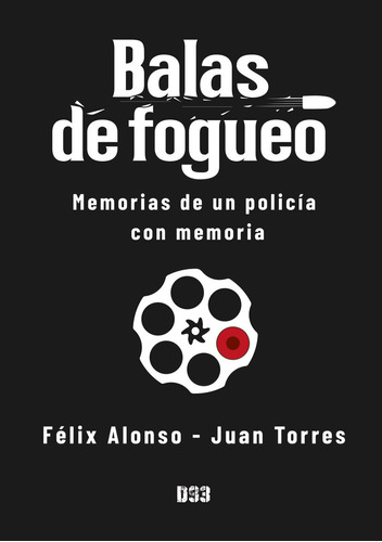 Balas De Fogueo, De Juan Torres, Félix Alonso. Editorial Distrito 93, Tapa Blanda En Español