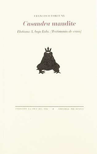 Casandra maudite, de Fortuny, Francisco. Editorial Pre-Textos, tapa blanda, edición 1 en español, 2019