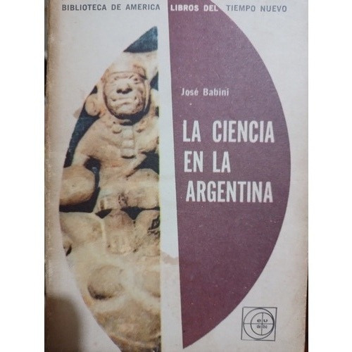 La Ciencia En La Argentina José Babini