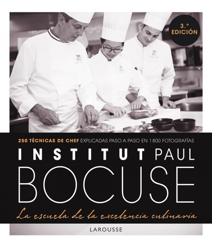 Institut Paul Bocuse. La Escuela De La Excelencia Culinaria