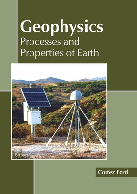 Libro Geophysics: Processes And Properties Of Earth - For...