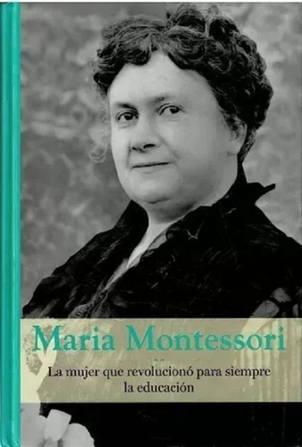 Maria Montessori - Colección Grandes Mujeres - Rba