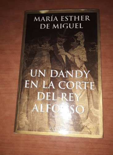 Un Dandy En La Corte Del Rey Alfonso - Maria E. De Miguel