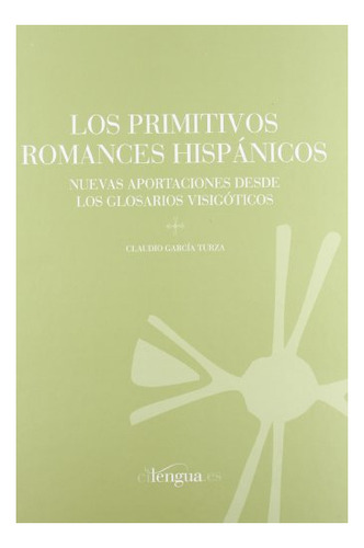 Libro Los Primitivos Romances Hispanicos Nuevas Ap  De Autor